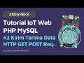 IoT Web PHP MySQL 2 KIRIM DATA HTTP GET POST REQUEST ARDUINO JSON - ProgrammerSehat