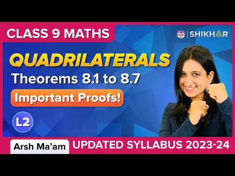 Quadrilaterals L-2 Properties of Parallelograms Theorem 8.1 to 8.7 Chapter 8 Arsh Maam - Mathematics video for Grade 9