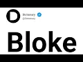 Bloke Meaning In English