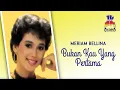 Download Lagu Meriam Bellina - Bukan Kau Yang Pertama