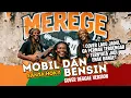 Lagu MOBIL DAN BENSIN - Cover versi Reggae by MEREGE
