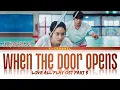When The Door Opens (문이 열리면) - JT\u0026MARCUS | Love All Play (너에게 가는 속도 493km) OST Part 5 | Han/Rom/Eng