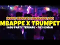 Download Lagu VIRAL TIKTOK 🔱 MBAPPE X TRUMPET - PARTY SENTAK🌴 - FIKI USMAN (Guaracha mix)