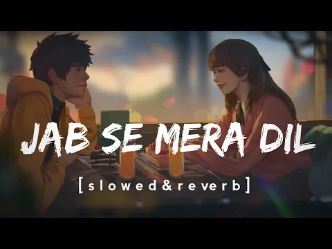 Download MP3 Jab Se Mera Dil || Arman... Palak..(Slowed Reverb)🎶#slowedstudio