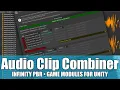 Audio Clip Combiner Module - Combine Clips in Unity