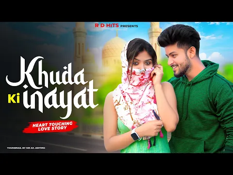 Download MP3 Khuda ki Inayat Hai | Sun Soniye Sun Dildar | Hindu Muslim Heart Touching Love Story | R D HiTs