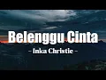 Lagu Belenggu Cinta – Inka Christie (Lirik) 💔 Lagu Indonesia