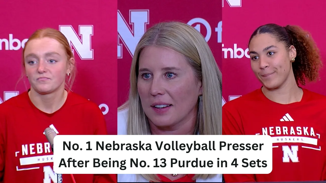 Nebraska Volleyball Presser with Coach DBK, Teraya Sigler, & Olivia Mauch After 4 Set Win vs. Purdue