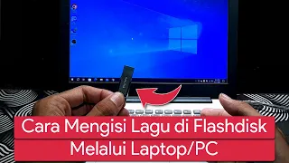cara mengisi lagu di flashdisk melalui laptop