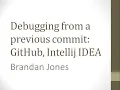 Debugging from a previous commit in GitHub with IntelliJ IDEA