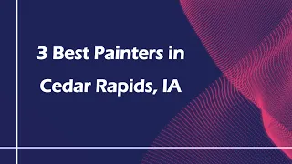 3 Best Painters in Cedar Rapids Iowa 2024 Painting Contractors