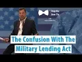 The Confusion with the Military Lending Act MLA