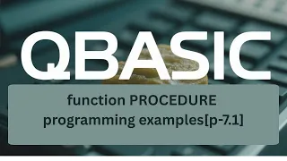 SEE QBASIC programming Function Procedures Examples p-8 7 1