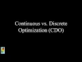 Continuous vs Discrete Optimization CDO