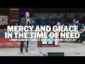Mercy And Grace In The Time Of Need Loren Larson Sunday Evening Sermon