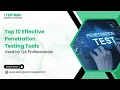 Top 10 Penetration Testing Tools Every QA Security Professional Should Know