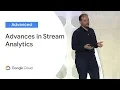 Advances in Stream Analytics Cloud Next 19
