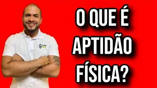 O QUE É APTIDÃO FÍSICA?