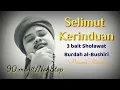 Download Lagu Selimut Kerinduan | Syair al-Bushiri | #3 bait Sholawat Burdah penarik rezeki - non stop 90 menit
