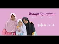 Download Lagu COVER MENUJU SYURGAMU (LYRIC) !!! El-Banat !!! By Nuha, Anju And Ima