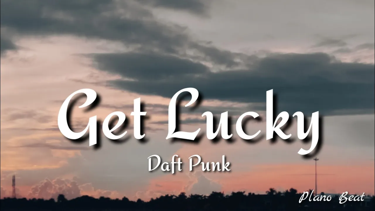 Daft Punk - Get Lucky (lyrics) feat. Pharrell Williams and Nile Rodgers Daft Punk - Get Lucky (lyrics) feat. Pharrell Williams and Nile Rodgers