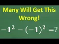 Evaluate 1 squared minus 1 squared MANY will Make This ERROR