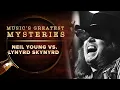 Neil Young vs Lynyrd Skynyrd Music s Greatest Mysteries
