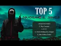 Download Lagu TOP 5 SQUIDGAME S2 SONGS - PLAYLIST