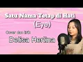 Download Lagu Satu Nama Tetap Di Hati - EYE cover dan lirik Delisa Herlina
