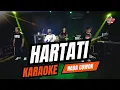 Download Lagu HARTATI MANSYUR KARAOKE NADA COWOK PRIA