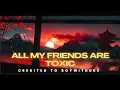 Download Lagu (Don't Miss) All My Friends Are Toxic Lo-Fi |  Slowed + Reverb