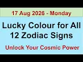 Today s Cosmic Lucky Colours Celestial Energy Guidance for 12 Zodiac Signs 17 Aug 2026 - Monday