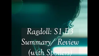ragdoll season 1 episode 3 summary review with spoilers 