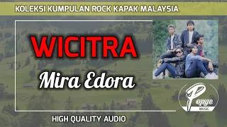 Download MIRA EDORA - WICITRA (HIGH QUALITY AUDIO) WITH LYRIC  | KUMPULAN ROCK KAPAK MALAYSIA MP3