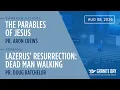 Lazarus Resurrection Dead Man Walking Doug Batchelor 08-08-2026
