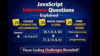 JavaScript Interview Questions Explained Character Count Move Zeros Longest Word