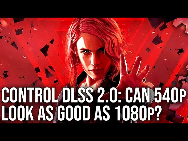 Control vs DLSS 2.0: Can 540p Match 1080p Image Quality? Full Ray Tracing On RTX 2060?