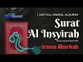 Download Lagu Menghafal Surat Al Insyirah 1 jam II Irama Jiharkah II Abu Rumna Annafa #murottal #alinsyirah