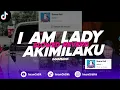 Download Lagu DJ I AM LADY X AKIMILAKU DASAR LO ANJAY - BOOTLEG REMIX (SLOWED REVERB) SOUND VIRAL FYP TIKTOK