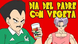 DIA DEL PADRE CON VEGETA
