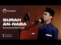 Lagu MasyaAllah Merdu! Surah An-Naba Muhammad Miftah Faridl | Juara 1 MTQ Internasional di Maroko 2019