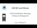 ESP32 Multitasking Messaging and Resource Management ESP-IDF and VSCode FULL PROJECT