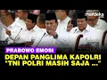 [FULL] Prabowo Emosi Depan Panglima Kapolri, TNI Polri Jadi Backing Tindakan Ilegal: Masih Saja ...