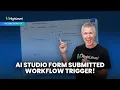 AI Studio Form Submitted Workflow Trigger