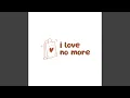 Download Lagu I Love No More