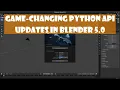 Blender 5 0 Python API Explained Breaking Changes You NEED to Know