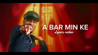 Ahmerdy A Bar Min Ke Lyrics Video 