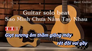Sao Mình Chưa Nắm Tay Nhau - Guitar Solo Beat Acoustic (Tone Nữ) | Anh Trường Guitar