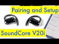 SoundCore V20i Unboxing Setup and Pairing - Open ear headphones