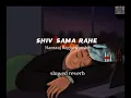 Download Lagu SHIV SAMA RAHE - Hansraj Raghuwanshi [slowed reverb]